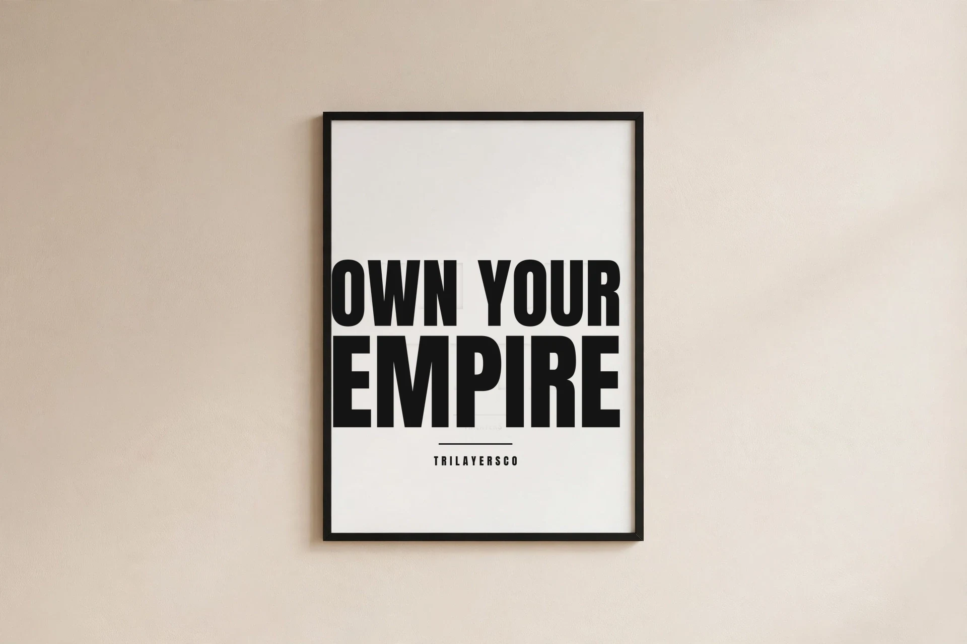 Own Your Empire motivational wall poster